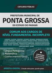 Apostila Digital Prefeitura de Ponta Grossa - PR para Cargos de Nível Fundamental Incompleto