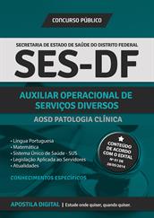 Apostila Digital SES - DF para Auxiliar Operacional de Serviços Diversos - Patologia Clínica